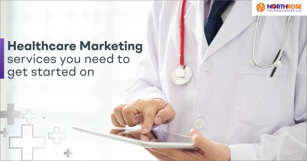 Healthcare-Marketing-Services-You-Need-To-Get-Started-On